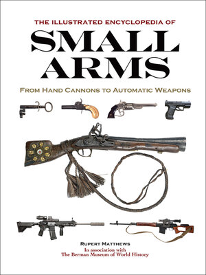 cover image of The Illustrated Encyclopedia of Small Arms